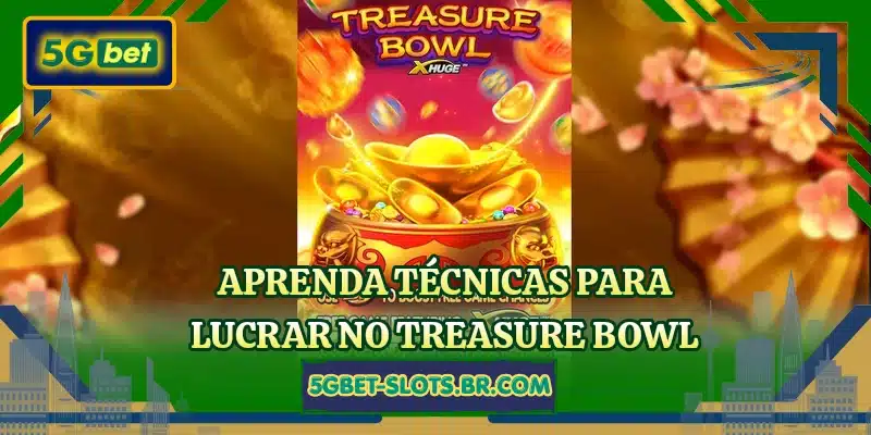 Aprenda técnicas para lucrar no Treasure Bowl