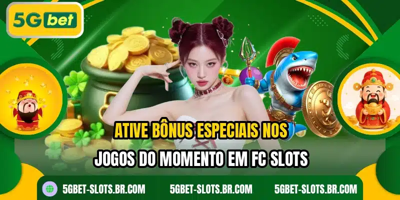 Ative bônus especiais nos jogos do momento em FC Slots