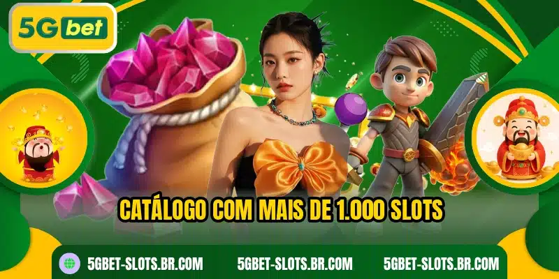 Catálogo com mais de 1.000 Slots