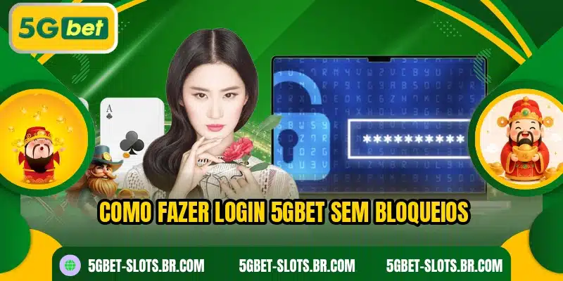 Como fazer login 5GBET sem bloqueios