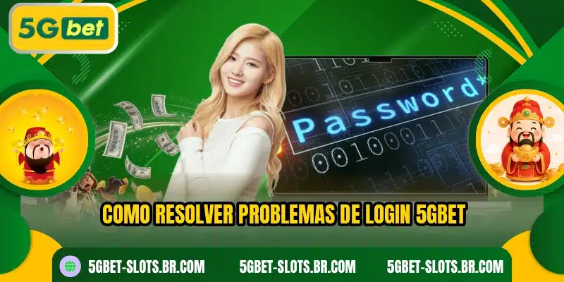 Como resolver problemas de login 5GBET