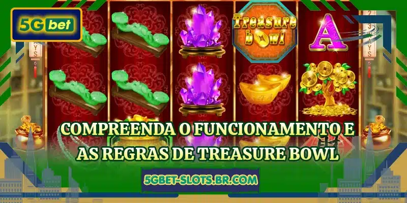 Compreenda o funcionamento e as regras de Treasure Bowl