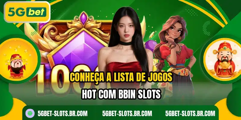 Conheça a lista de jogos hot com BBIN Slots