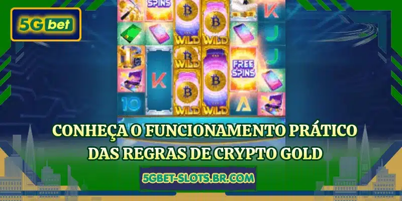 Conheça o funcionamento prático das regras de Crypto Gold