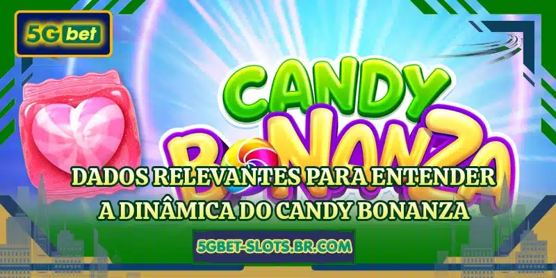 Dados relevantes para entender a dinâmica do Candy Bonanza