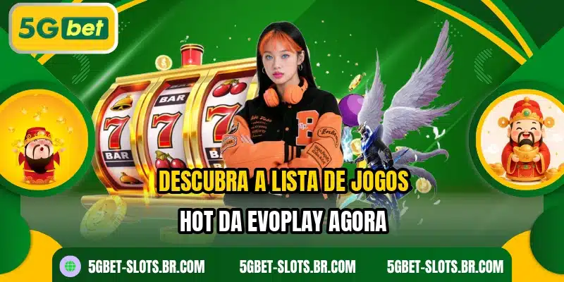Descubra a lista de jogos hot da Evoplay agora