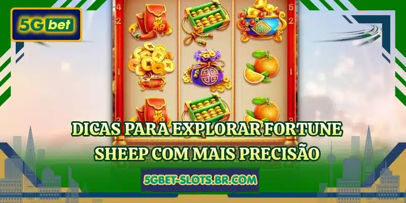 Dicas para explorar Fortune Sheep com mais precisão