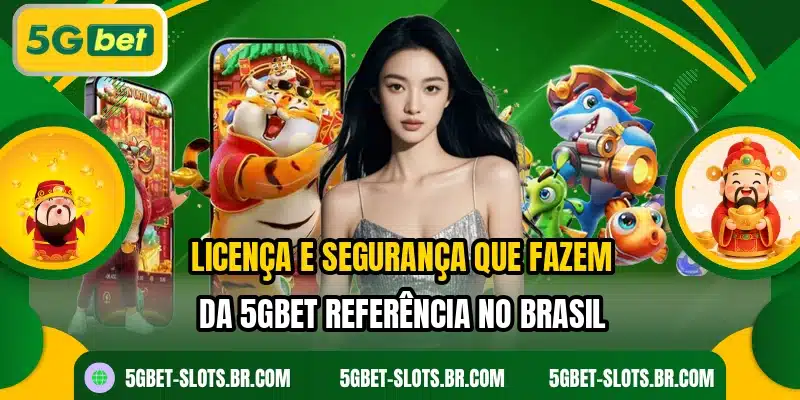 Licença e segurança que fazem da 5GBET referência no Brasil