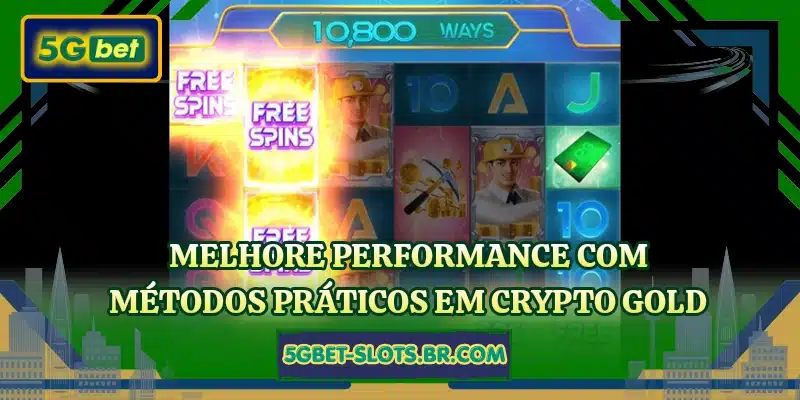 Melhore performance com métodos práticos em Crypto Gold