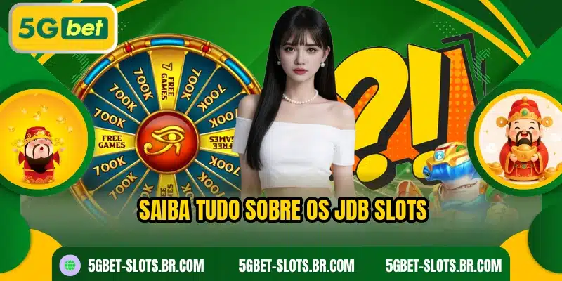 Saiba tudo sobre os JDB Slots