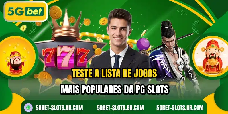 Teste a lista de jogos mais populares da PG Slots