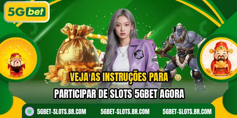 Veja as instruções para participar de slots 5GBET agora