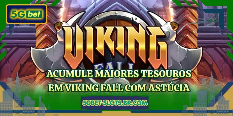 Acumule maiores tesouros em Viking Fall com astúcia