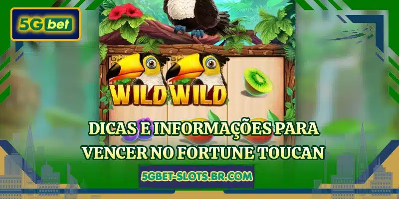 Dicas e informações para vencer no Fortune Toucan