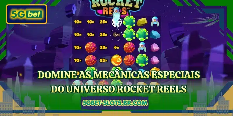 Domine as mecânicas especiais do universo Rocket Reels