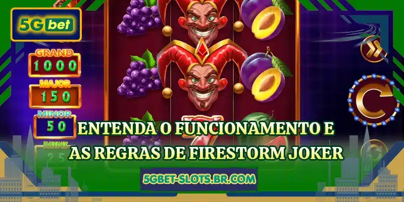 Entenda o funcionamento e as regras de Firestorm Joker