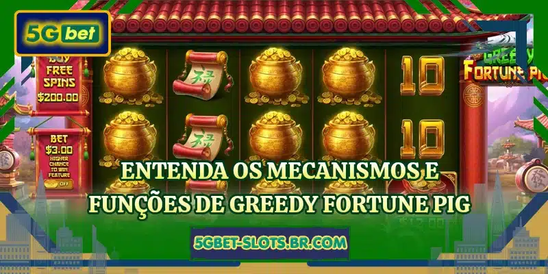 Entenda os mecanismos e funções de Greedy Fortune Pig
