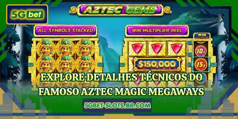 Explore detalhes técnicos do famoso Aztec Magic Megaways