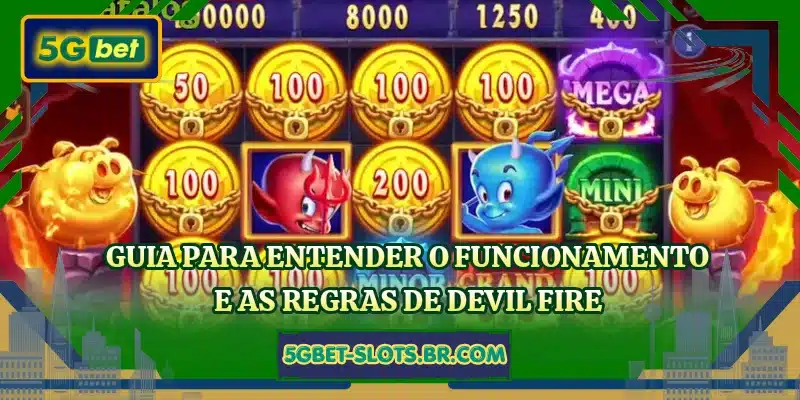 Guia para entender o funcionamento e as regras de Devil Fire