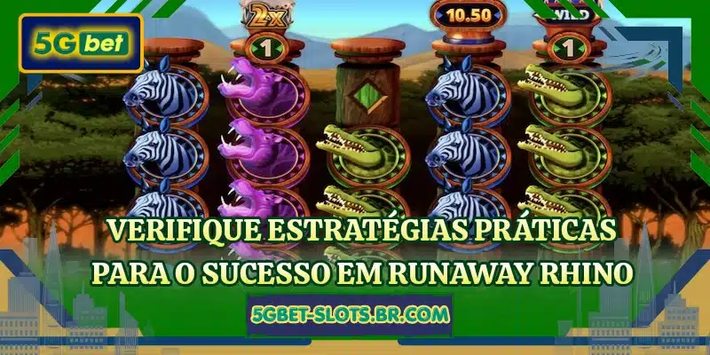 Verifique estratégias práticas para o sucesso em Runaway Rhino